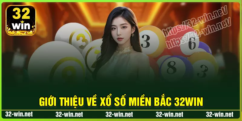 Đôi nét về xổ số miền bắc 32win Đôi nét về xổ số miền bắc 32win