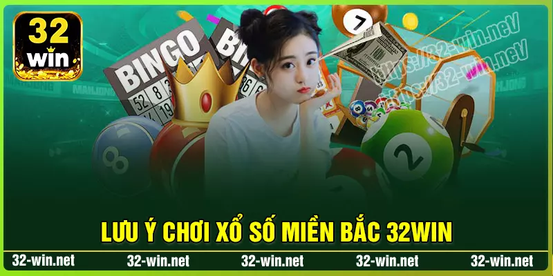 Lưu ý chơi xổ số miền bắc 32win an toàn bền vững Lưu ý chơi xổ số miền bắc 32win an toàn bền vững