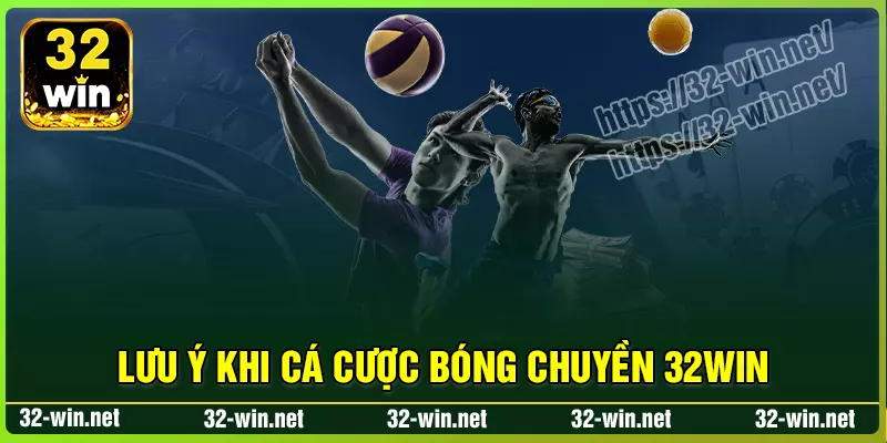 Một số lưu ý khi tham gia cá cược bóng chuyền 32win Một số lưu ý khi tham gia cá cược bóng chuyền 32win