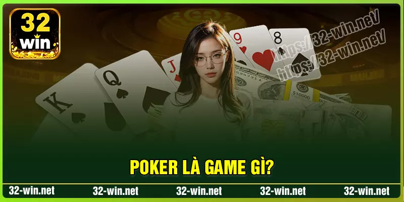 Poker là gì Poker là gì