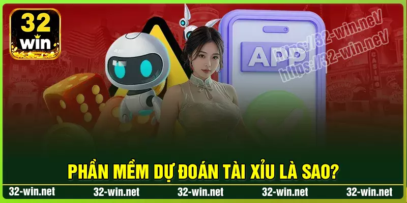 Tổng quan về phần mềm dự đoán tài xỉu 32Win Tổng quan về phần mềm dự đoán tài xỉu 32Win