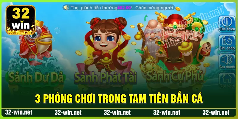 Top 3 phòng chơi hấp dẫn trong tam tiên bắn cá 32win Top 3 phòng chơi hấp dẫn trong tam tiên bắn cá 32win